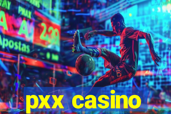 pxx casino